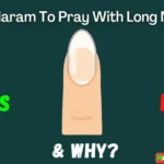 Is It Haram To Pray With Long Nails